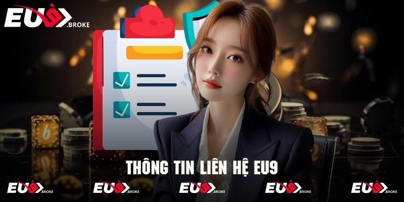 Thông tin liên hệ chuẩn xác nhất đối với hệ thống Eu9